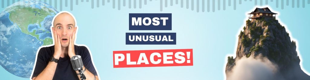 Level Up English Podcast Episode 292 Most Unusual Places Superlatives