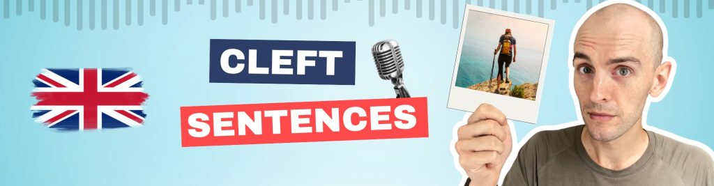 Level Up English Podcast 209 Cleft Sentences
